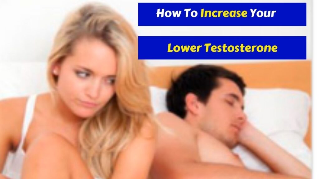 How to increase your lower testosterone quickly & naturally